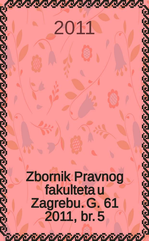 Zbornik Pravnog fakulteta u Zagrebu. G. 61 2011, br. 5