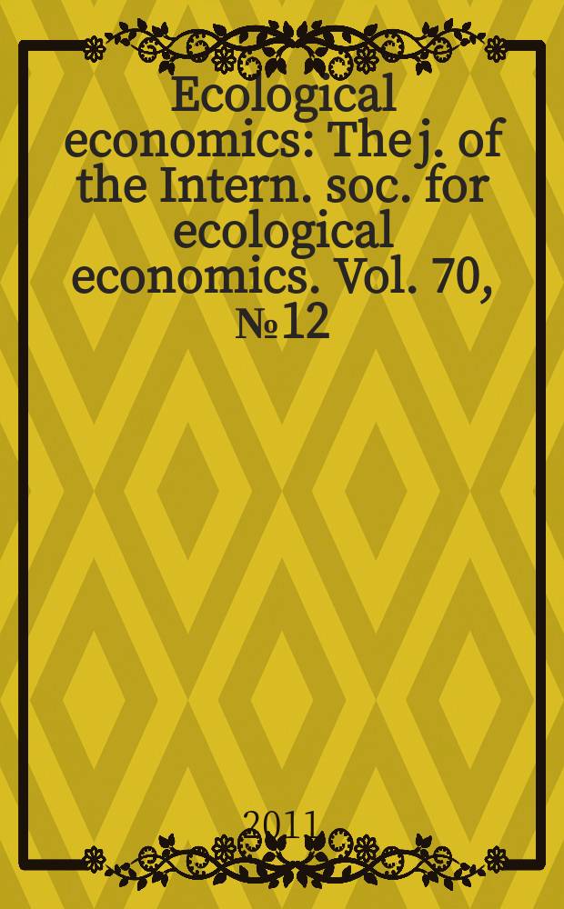 Ecological economics : The j. of the Intern. soc. for ecological economics. Vol. 70, № 12