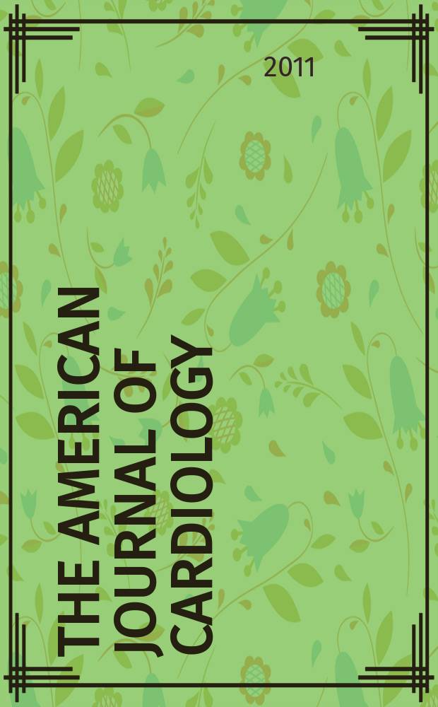 The American journal of cardiology : Official journal of the American college of cardiology A publication of the Yorke group. Vol. 108, № 6
