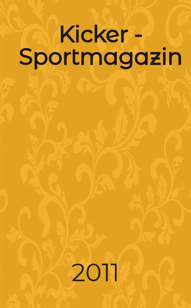 Kicker - Sportmagazin : Deutschlands grösste Sportzeitung. 2011, № 67