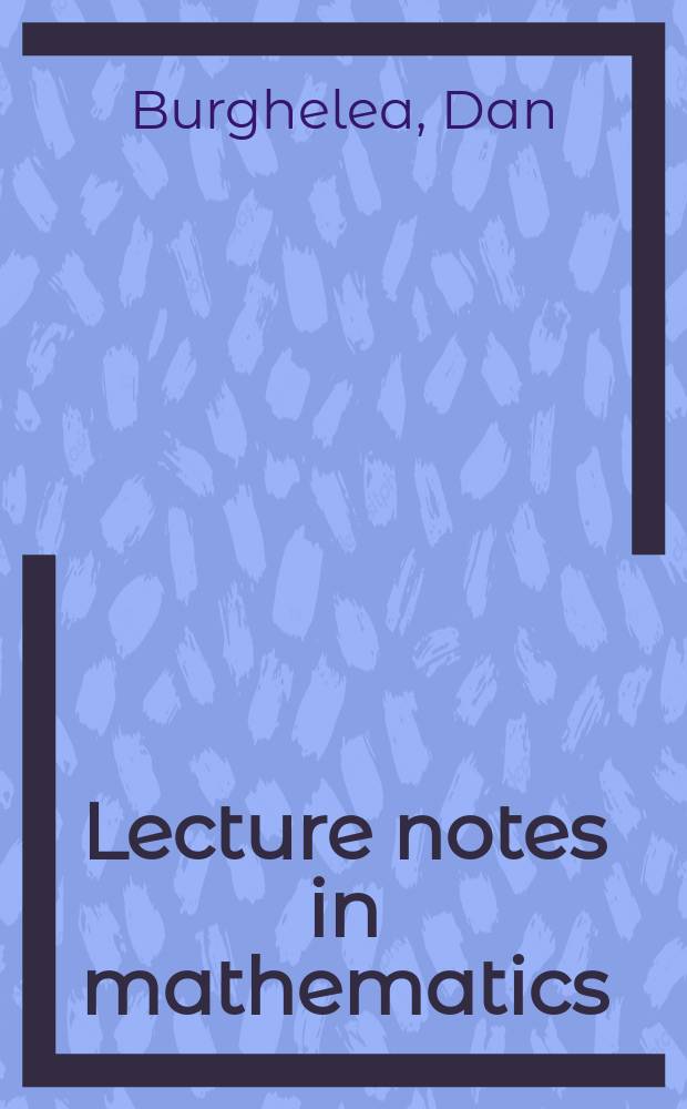 Lecture notes in mathematics : An informal series of special lectures, seminars and reports on mathematical topics : Groups of automorphisms of manifolds