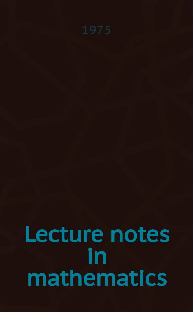 Lecture notes in mathematics : An informal series of special lectures, seminars and reports on mathematical topics : Optimization and optimal control