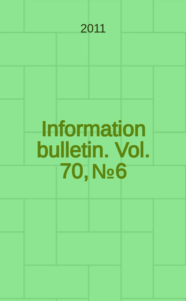 Information bulletin. Vol. 70, № 6