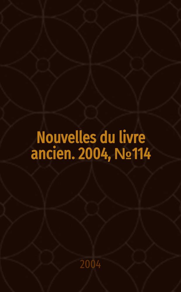 Nouvelles du livre ancien. 2004, № 114