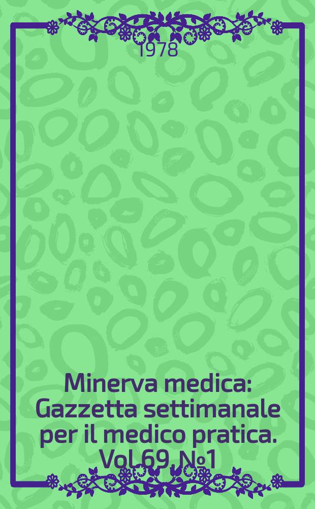 Minerva medica : Gazzetta settimanale per il medico pratica. Vol.69, №1
