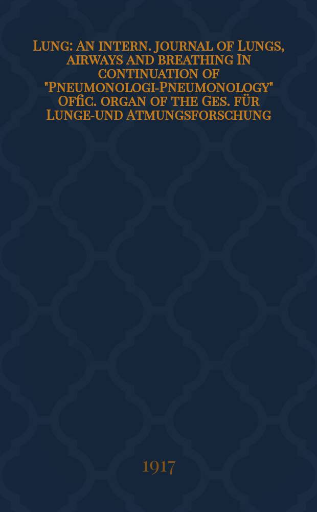 Lung : An intern. journal of Lungs, airways and breathing In continuation of "Pneumonologie- Pneumonology" Offic. organ of the Ges. für Lungen- und Atmungsforschung. Bd.37, H.4