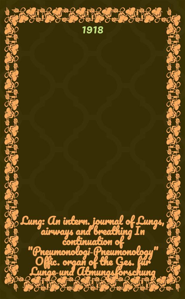 Lung : An intern. journal of Lungs, airways and breathing In continuation of "Pneumonologie- Pneumonology" Offic. organ of the Ges. für Lungen- und Atmungsforschung. Bd.39, H.3/4