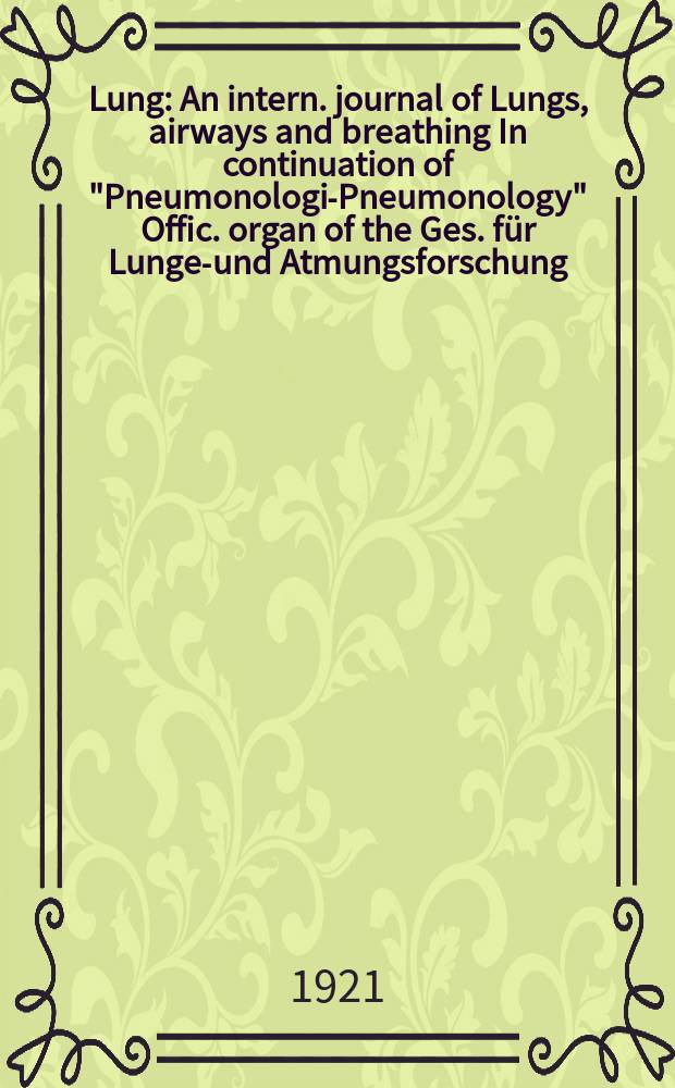 Lung : An intern. journal of Lungs, airways and breathing In continuation of "Pneumonologie- Pneumonology" Offic. organ of the Ges. für Lungen- und Atmungsforschung. Bd.46, H.3