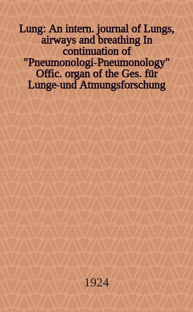 Lung : An intern. journal of Lungs, airways and breathing In continuation of "Pneumonologie- Pneumonology" Offic. organ of the Ges. für Lungen- und Atmungsforschung. Bd.57, H.3