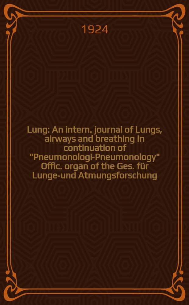 Lung : An intern. journal of Lungs, airways and breathing In continuation of "Pneumonologie- Pneumonology" Offic. organ of the Ges. f&uuml;r Lungen- und Atmungsforschung. Bd.60, H.1