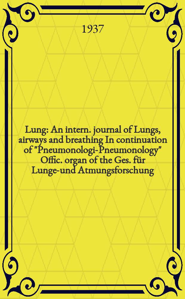 Lung : An intern. journal of Lungs, airways and breathing In continuation of "Pneumonologie- Pneumonology" Offic. organ of the Ges. für Lungen- und Atmungsforschung. Bd.89, H.4