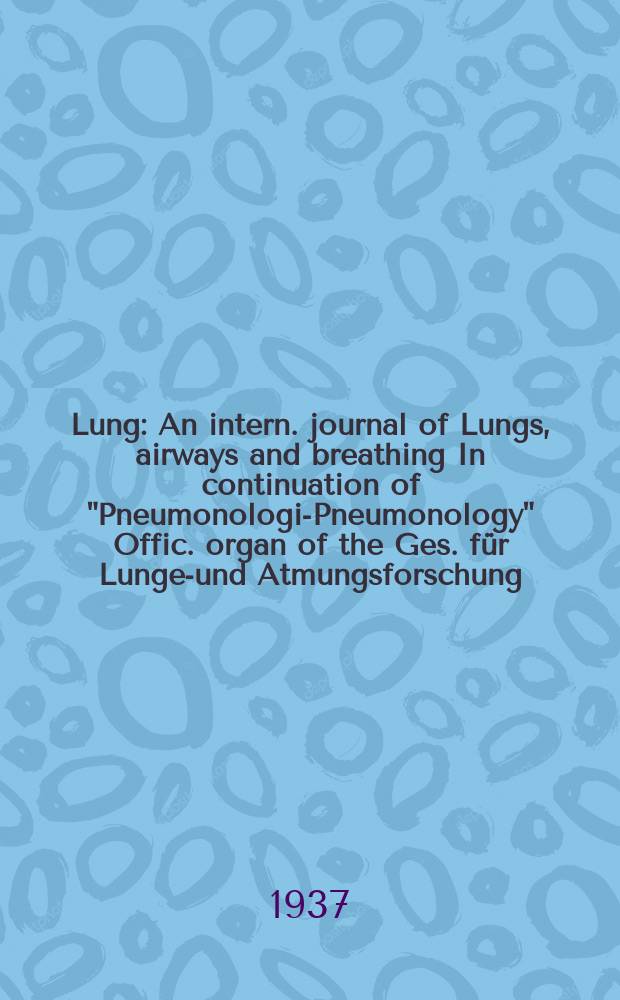 Lung : An intern. journal of Lungs, airways and breathing In continuation of "Pneumonologie- Pneumonology" Offic. organ of the Ges. für Lungen- und Atmungsforschung. Bd.90, H.7