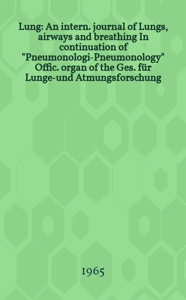 Lung : An intern. journal of Lungs, airways and breathing In continuation of "Pneumonologie- Pneumonology" Offic. organ of the Ges. für Lungen- und Atmungsforschung. Bd.131, H.3