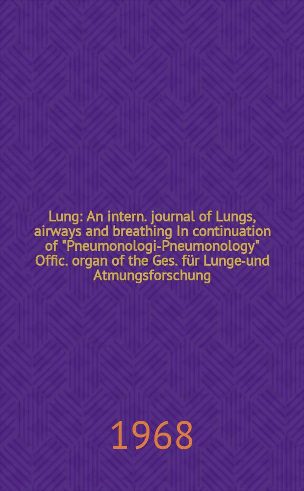 Lung : An intern. journal of Lungs, airways and breathing In continuation of "Pneumonologie- Pneumonology" Offic. organ of the Ges. für Lungen- und Atmungsforschung. Bd.138, H.2