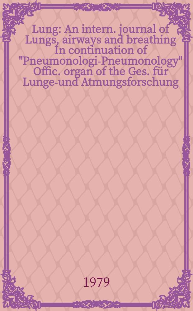 Lung : An intern. journal of Lungs, airways and breathing In continuation of "Pneumonologie- Pneumonology" Offic. organ of the Ges. f&uuml;r Lungen- und Atmungsforschung. Vol.156, №3