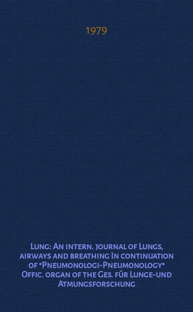 Lung : An intern. journal of Lungs, airways and breathing In continuation of "Pneumonologie- Pneumonology" Offic. organ of the Ges. f&uuml;r Lungen- und Atmungsforschung. Vol.157, №1