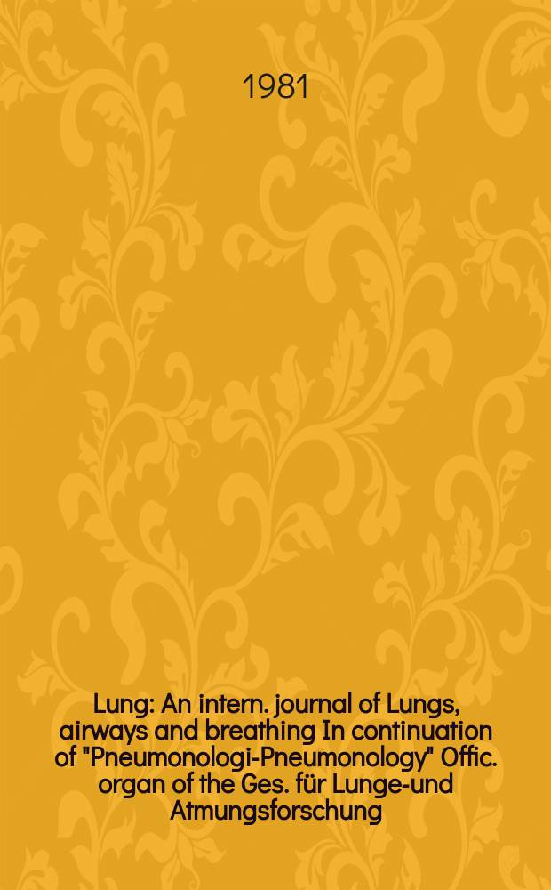Lung : An intern. journal of Lungs, airways and breathing In continuation of "Pneumonologie- Pneumonology" Offic. organ of the Ges. für Lungen- und Atmungsforschung. Vol.159, №2