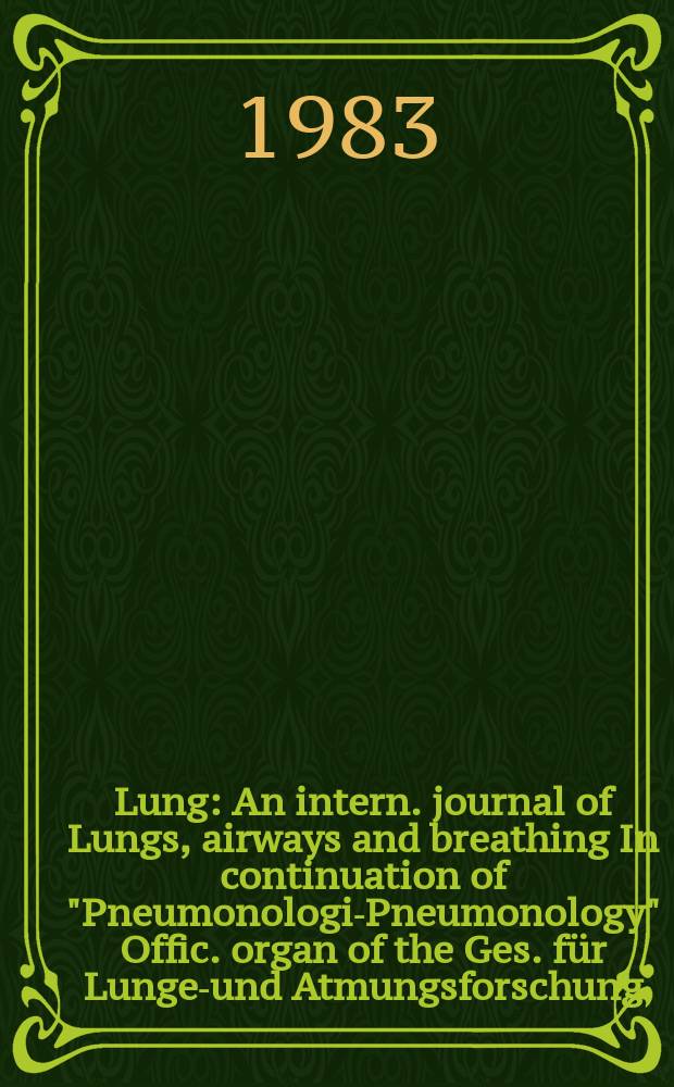 Lung : An intern. journal of Lungs, airways and breathing In continuation of "Pneumonologie- Pneumonology" Offic. organ of the Ges. für Lungen- und Atmungsforschung. Vol.161, №1