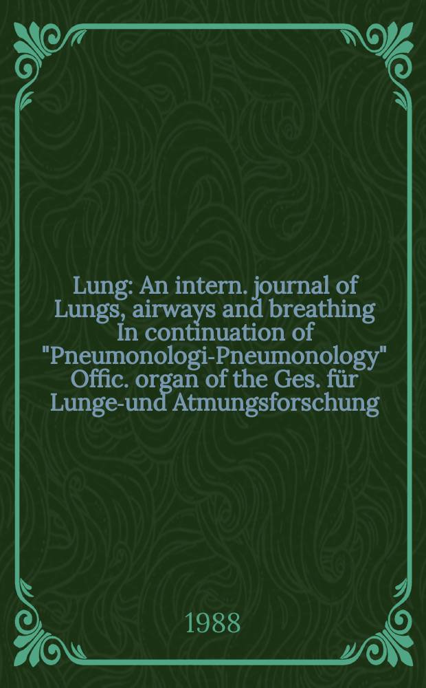 Lung : An intern. journal of Lungs, airways and breathing In continuation of "Pneumonologie- Pneumonology" Offic. organ of the Ges. für Lungen- und Atmungsforschung. Vol.166, №2