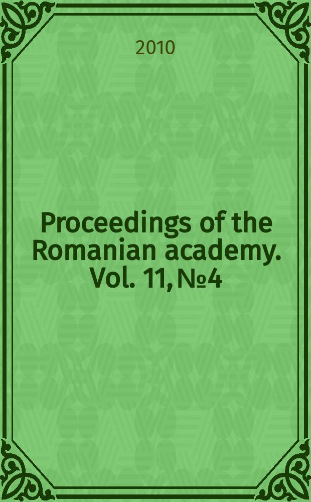 Proceedings of the Romanian academy. Vol. 11, № 4