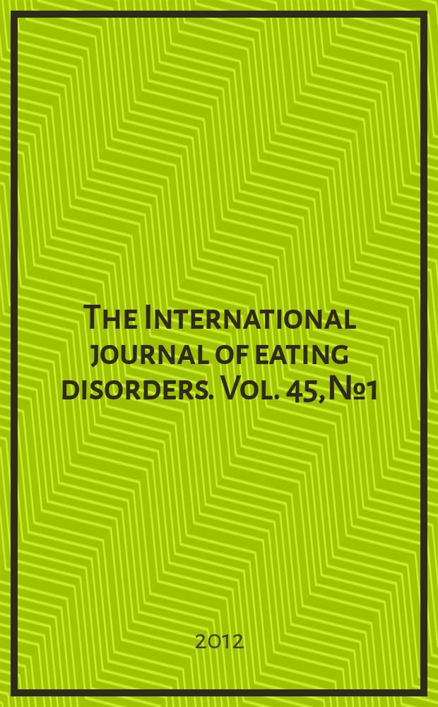 The International journal of eating disorders. Vol. 45, № 1