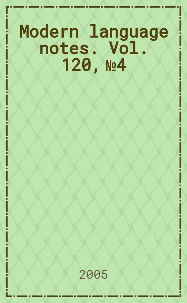 Modern language notes. Vol. 120, № 4