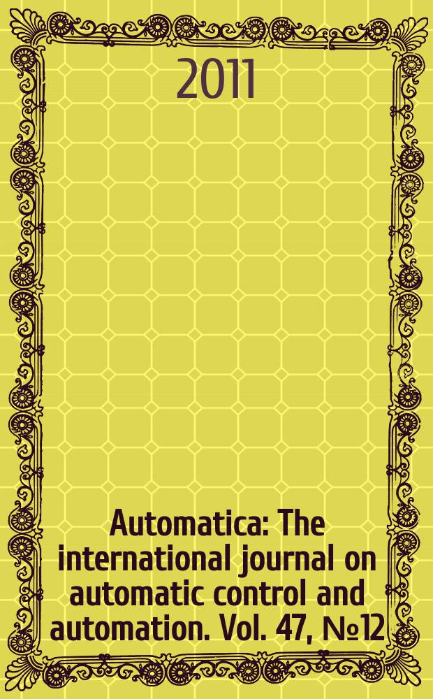 Automatica : The international journal on automatic control and automation. Vol. 47, № 12