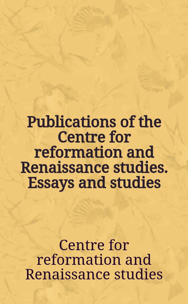 Publications of the Centre for reformation and Renaissance studies. Essays and studies = Возрождение