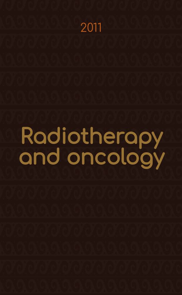 Radiotherapy and oncology : J. of the Europ. soc. for therapeutic radiology a. oncology. Vol. 101, № 3