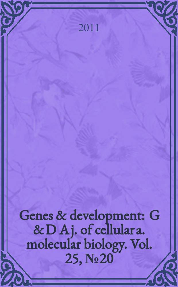 Genes & development : G & D A j. of cellular a. molecular biology. Vol. 25, № 20