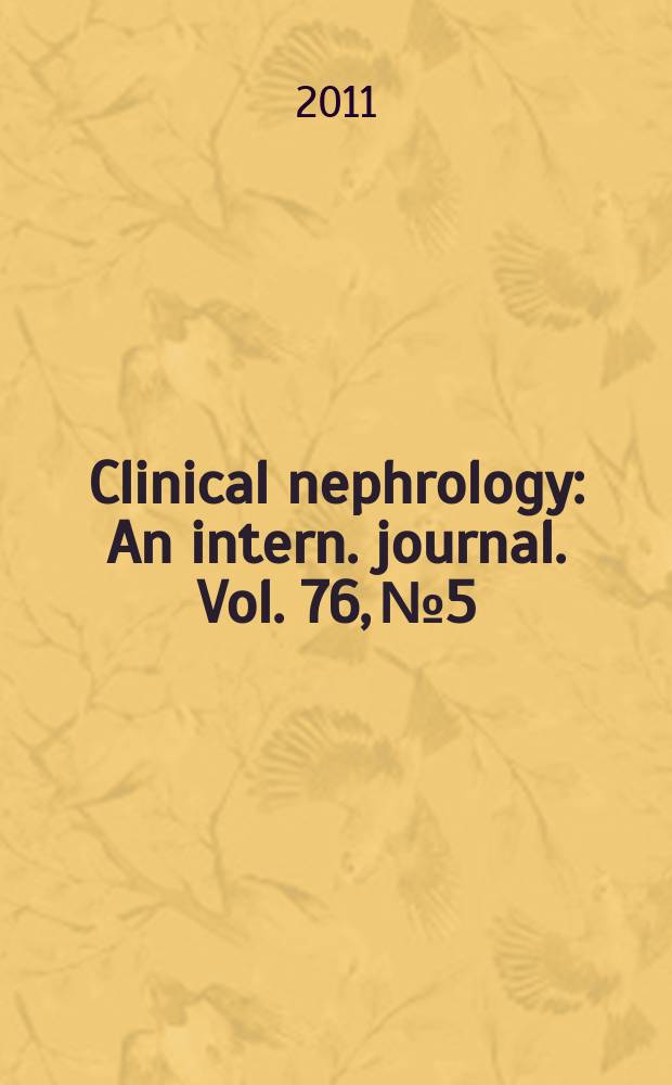 Clinical nephrology : An intern. journal. Vol. 76, № 5