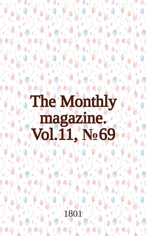 The Monthly magazine. Vol.11, №69