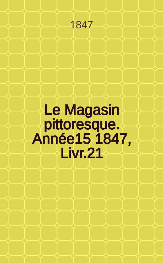 Le Magasin pittoresque. Année15 1847, Livr.21