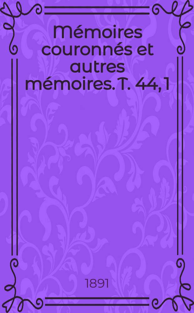 Mémoires couronnés et autres mémoires. T. 44, 1 : Sur la dissociation du nitrate de plomb