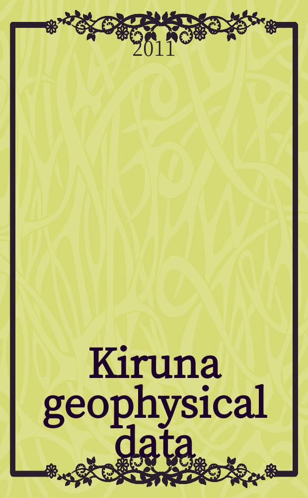 Kiruna geophysical data : Data summary Coll. at Kiruna observatory of the R. Swedish acad. of science and the Univ. of Umoå and at the rockat range Esrange of the European Space research organisation. 2010, № 1/3