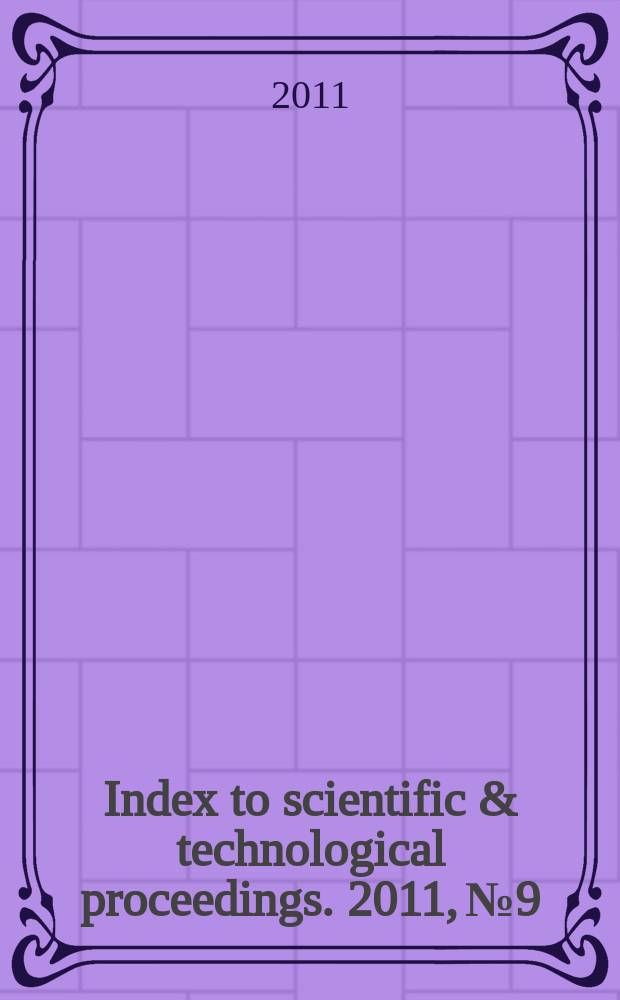 Index to scientific & technological proceedings. 2011, № 9