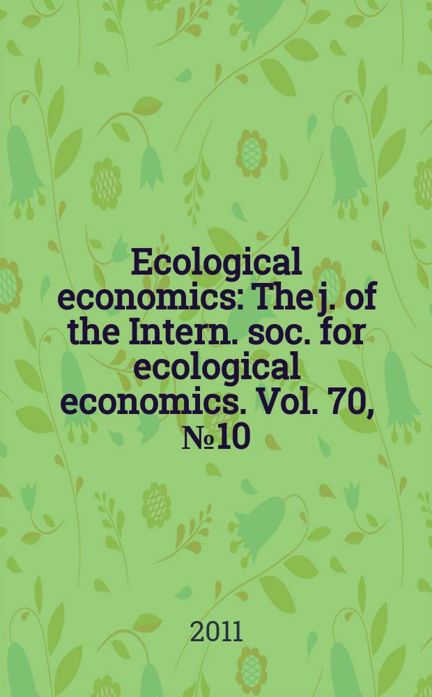 Ecological economics : The j. of the Intern. soc. for ecological economics. Vol. 70, № 10
