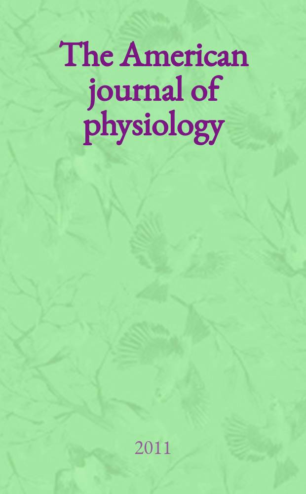 The American journal of physiology : Ed. for the Amer. physiol. soc. Vol. 300, № 6, pt. 1