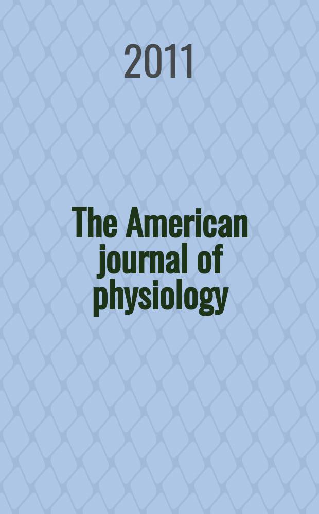 The American journal of physiology : Ed. for the Amer. physiol. soc. Vol. 301, № 1, pt. 2