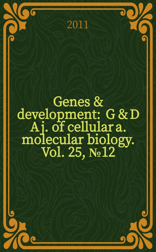 Genes & development : G & D A j. of cellular a. molecular biology. Vol. 25, № 12