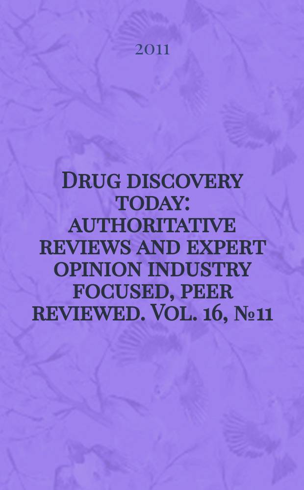 Drug discovery today : authoritative reviews and expert opinion industry focused, peer reviewed. Vol. 16, № 11/12