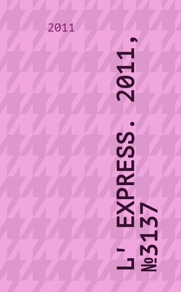 L' Express. 2011, № 3137
