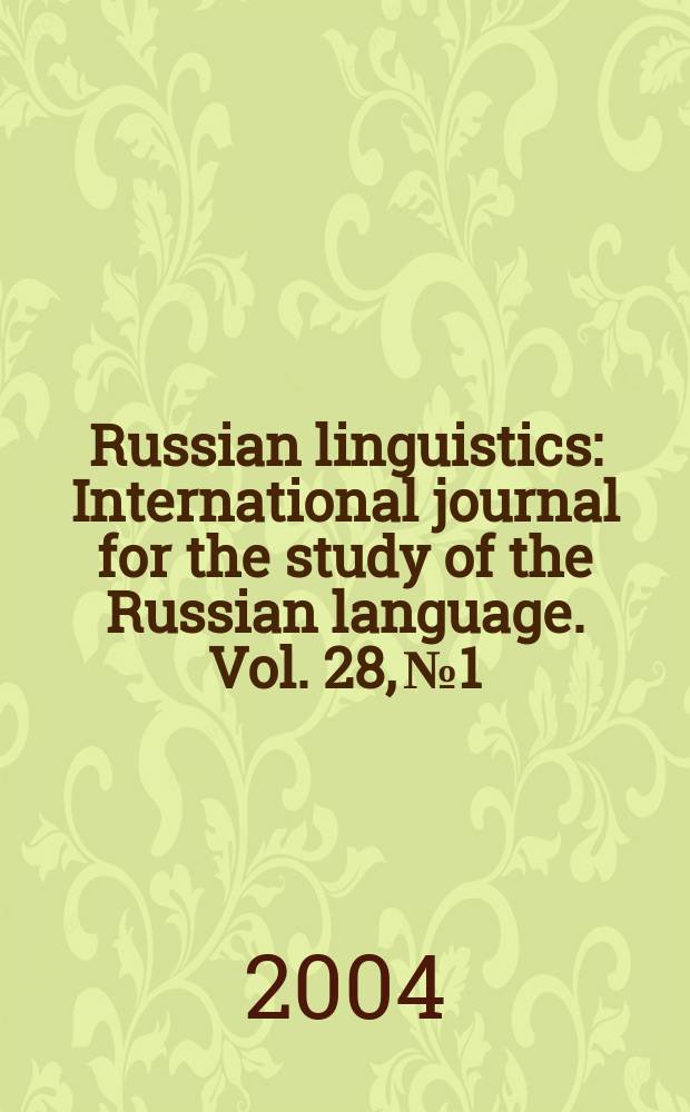 Russian linguistics : International journal for the study of the Russian language. Vol. 28, № 1