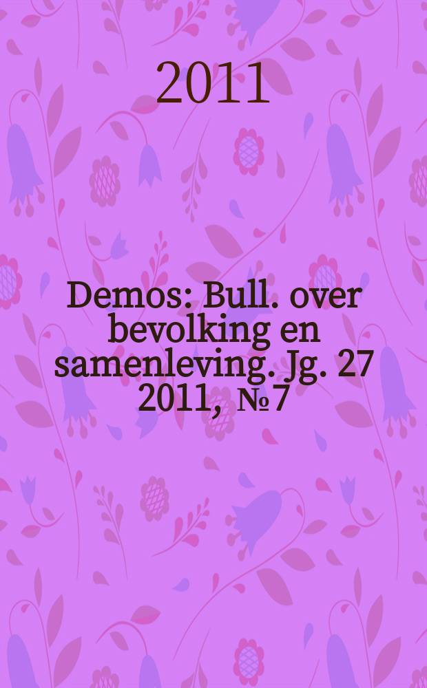 Demos : Bull. over bevolking en samenleving. Jg. 27 2011 , № 7