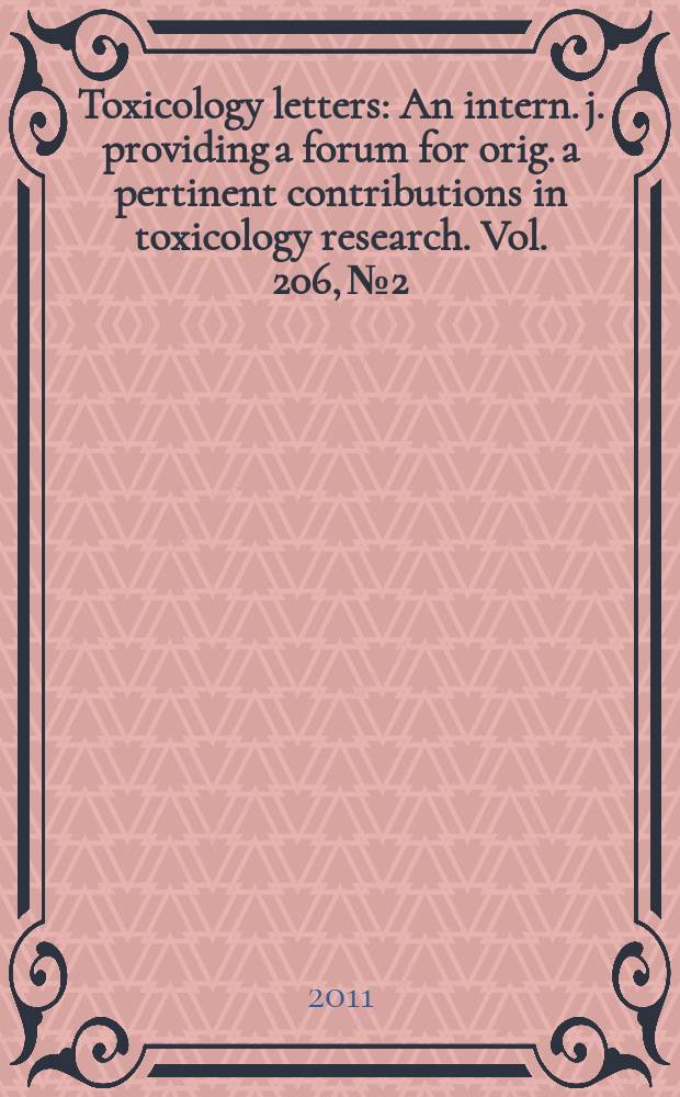 Toxicology letters : An intern. j. providing a forum for orig. a pertinent contributions in toxicology research. Vol. 206, № 2