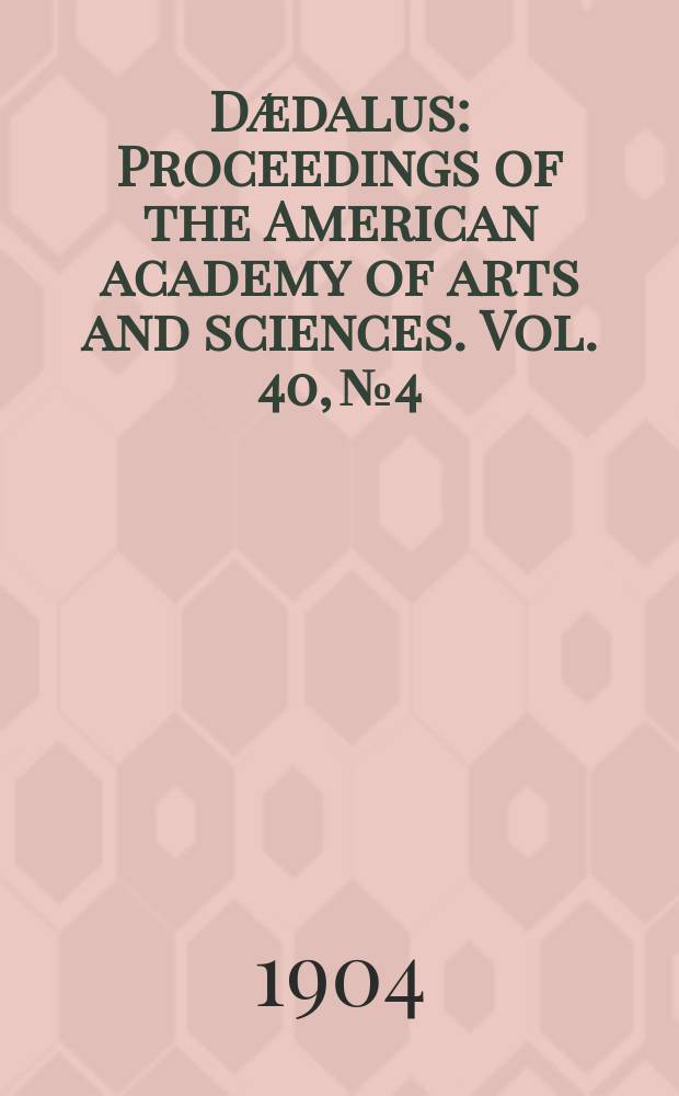 Dædalus : Proceedings of the American academy of arts and sciences. Vol. 40, № 4 : Sexual reproduction in the Mucorineae = Половое размножение мукорины
