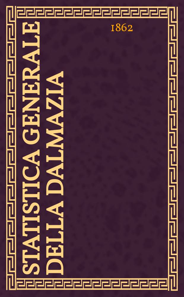 Statistica generale della Dalmazia : Edita dalla giunta provinciale