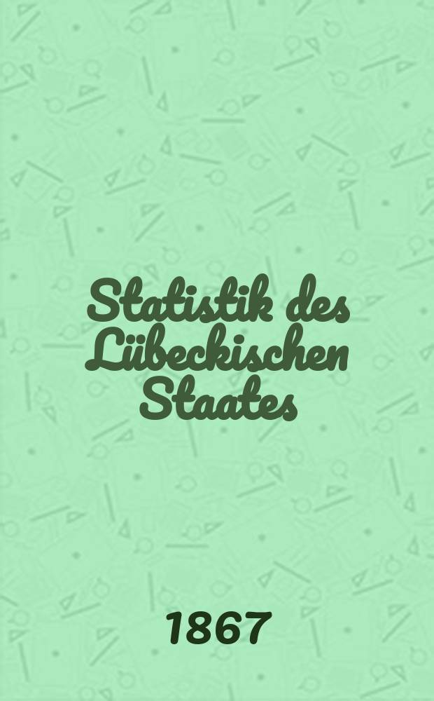 Statistik des L&uuml;beckischen Staates