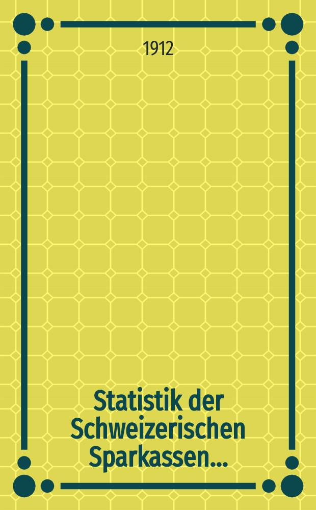 Statistik der Schweizerischen Sparkassen ...