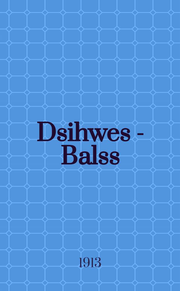 Dsihwes - Balss